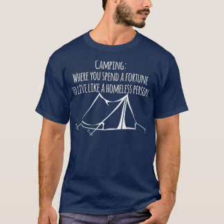 T-shirt Camping où vous passez une fortune à vivre comme u