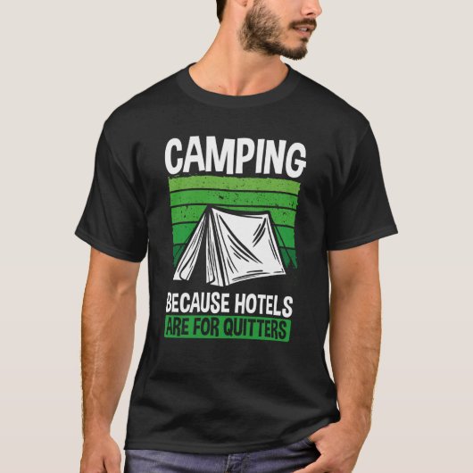 T-shirt Camping Parce Que Les Hôtels Sont Pour Les Quitter (Devant)