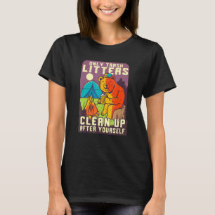 T-shirt Camping Pun Bear Only Trash Litters Campfire Outdo