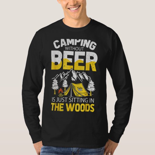 T-shirt Camping Sans Bière Est Juste Assis Dans Les Bois (Devant)