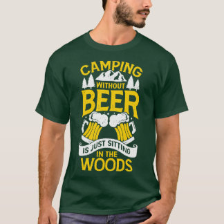 T-shirt Camping Sans Bière Est Juste Assis Dans Les Bois