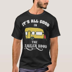 T-shirt Camping Tout Son Bien Dans Le Trailer Hood
