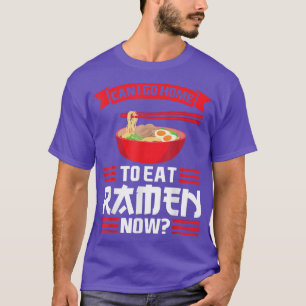 T-shirt Can I go home to eat ramen now graduation 