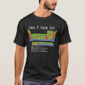 T-shirt Can I Lick It Chemistry Periodic Table–Fun Science (Devant)