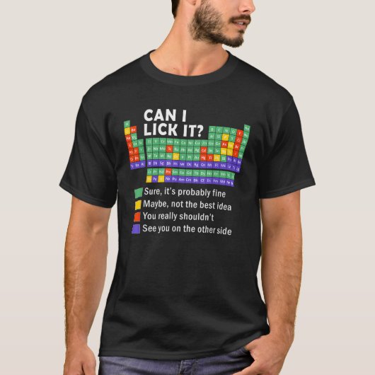 T-shirt Can I Lick It tee Funny Periodic Table Of Elements (Devant)