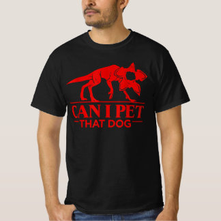 T-shirt  Can I Pet That Dog Demodog Meme Funny Dog Lover 