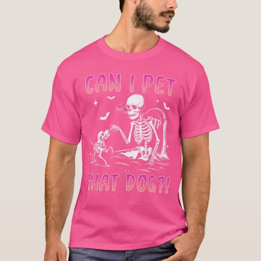 T-shirt Can I pet that dog funny skeleton dog lover hallow (Devant)
