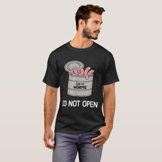 T-shirt Can Of Worms Do Not Open, Funny, Jokes, Sarcastic (Devant entier)