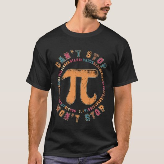 T-shirt Can t Stop Pi Day Mathematic Math Teacher Symbol P (Devant)
