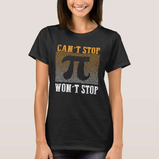 T-shirt Can t Stop Pi Won t Stop Math Pi Day  Maths Club   (Devant)