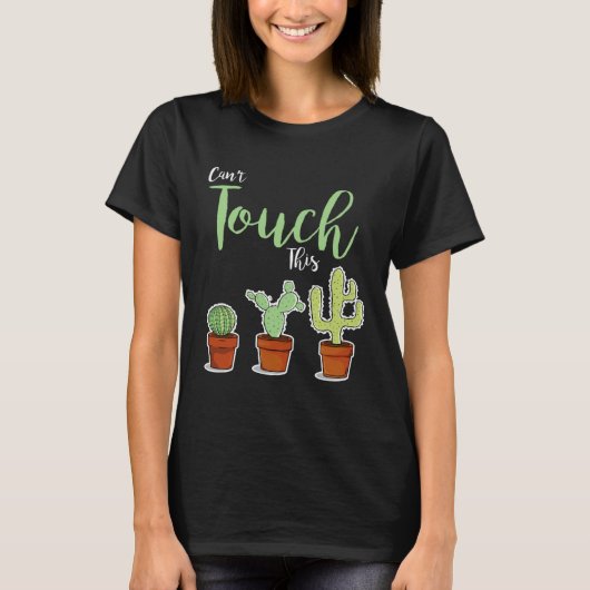 T-shirt Can t Touch This Succulent Plant Hobby Gardener C (Devant)