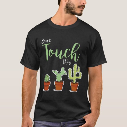 T-shirt Can t Touch This Succulent Plant Hobby Gardener C (Devant)