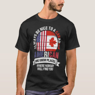 T-shirt Canadian American Nous connaissons des endroits où