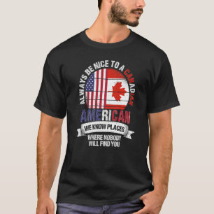 T-shirt Canadian American Nous connaissons des endroits où