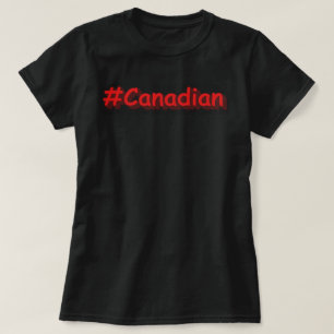 T-shirt "#Canadian" Joli Design. Commandez dès maintenant 