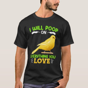 T-shirt Canaries je vais mettre sur tout ce que vous aimez
