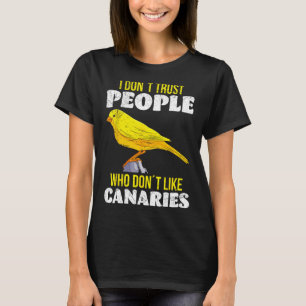 T-shirt Canary Je ne fais pas confiance aux gens qui n'aim