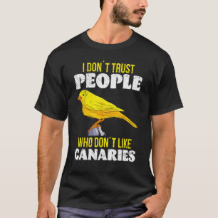 T-shirt Canary Je ne fais pas confiance aux gens qui n'aim