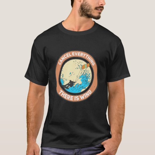 T-shirt cancel everything there is wind Kite Kitesurfer (Devant)