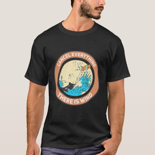 T-shirt cancel everything there is wind Kite Kitesurfer (Devant)