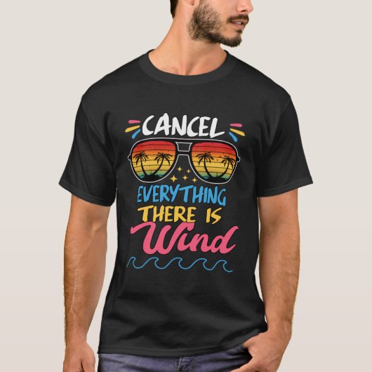 T-shirt Cancel Everything There Is Wind Sarcastic Joke Say (Devant)