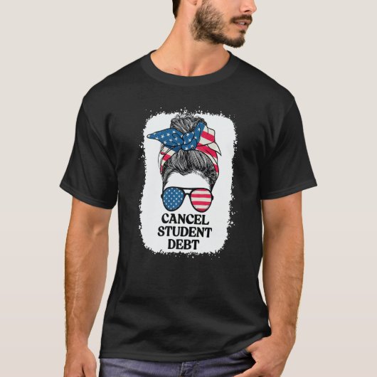 T-shirt Cancel Student Loan Student Loan Forgiveness Messy (Devant)