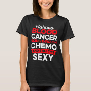 T-shirt Cancer amusant Lutter Sang Cancer Patient Chemo Là