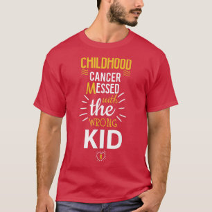 T-shirt Cancer de l'enfance Messed avec le mauvais Kid awa