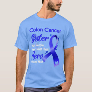 T-shirt Cancer du côlon Soeur La plupart des gens ne renco