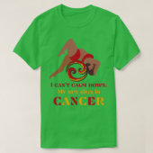 T-shirt Cancers ne peuvent pas calmer (Design devant)