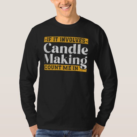 T-shirt Candlemaker S'Il Implique La Fabrication De Bougie (Devant)