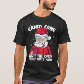 T-shirt Candy Cane isn t Only Thing That s Hard Christmas  (Devant)