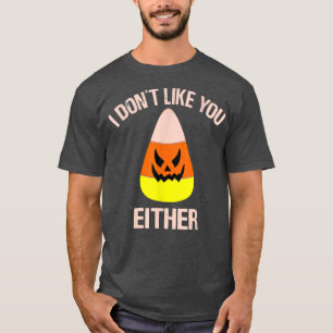 T-shirt Candy Corn Halloween Je Ne Vous Aime Pas Soit Drôl