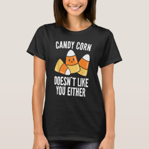 T-shirt Candy Corn ne vous aime pas non plus drôle Hallowe