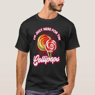 T-shirt Candy Je suis juste là pour les Lollipops
