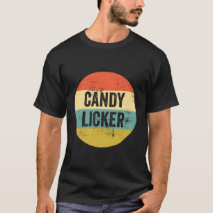 T-shirt Candy Licker Ual Innuendo Citations de plaisanteri
