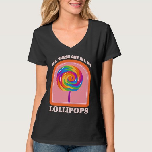 T-shirt Candy  Yes These Are All My Lollipops (Devant)