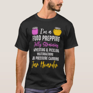 T-shirt Canning Jar Hoarder Homesteader Homesteader Food