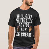 T-shirt Canoeing Advice For Ice Cream Canoe Paddling Canoe (Devant)