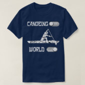 T-shirt Canoeing On World Off Rowing Canoe  (Design devant)