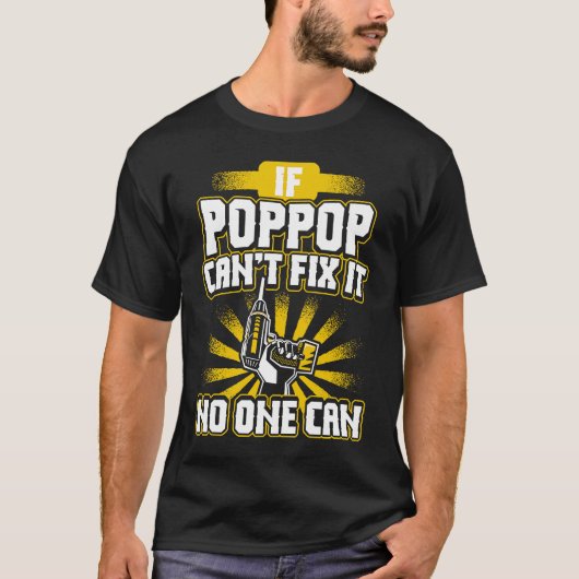 T-shirt Can't Fix It Poppop for Dad Grandpa Fathers Day P (Devant)