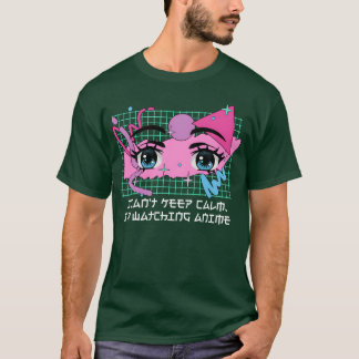 T-shirt Cant Keep Calm Watching Anime Funny Anime Lover Hu