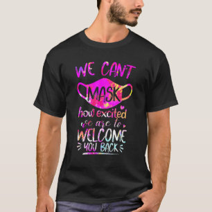 T-shirt Can't Mask Excited back To School 1st Day Of Choo