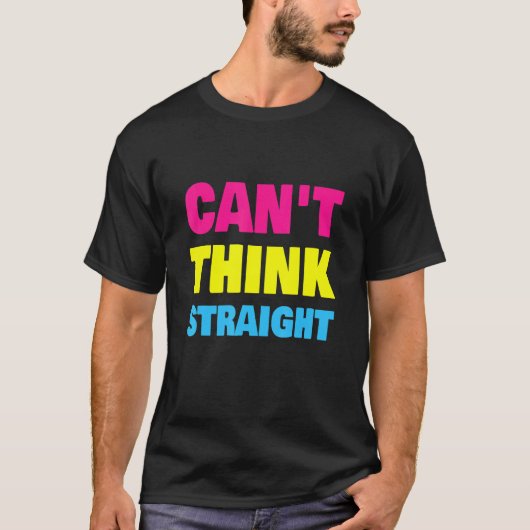 T-shirt Can't Think Straight Pansexual LGBT Pan Pride (Devant)