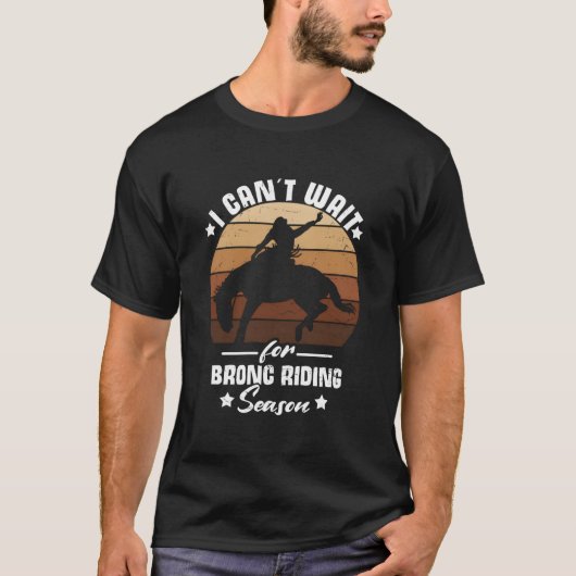 T-shirt Cant Wait For Bronc Riding Season Cow Rodeo Bronc  (Devant)