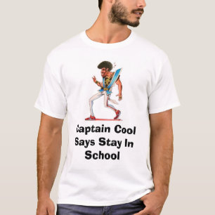 T-shirt captain le cool, école de capitaine Cool Says Stay
