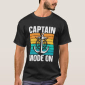T-shirt Captain Mode On Skipper Boat Owner Ship (Devant)