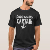 T-shirt Captain Skipper Ship Dibs On The Captain (Devant)