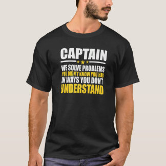 T-shirt Captain We Solve Problems