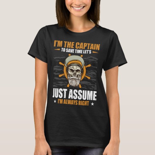 T-shirt Captains Sayings Let's Just Assume I'm Always Righ (Devant)